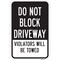 Signmission Do Not Block Driveway Violators Will Be Towed, Heavy-Gauge Aluminum, 12" x 18", A-1218-25257 A-1218-25257 - alternate 1